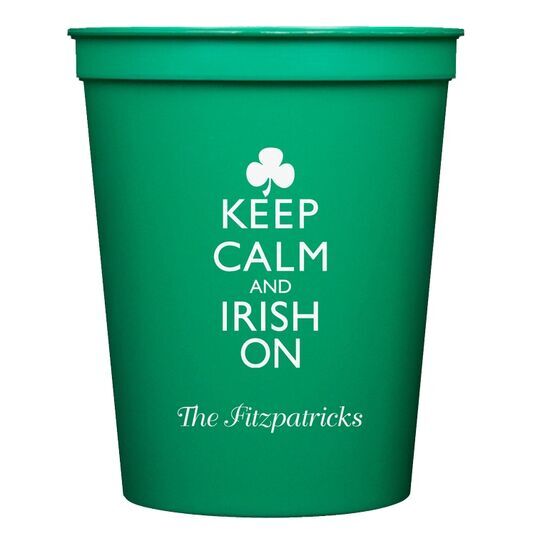 Keep Calm and Irish On Stadium Cups